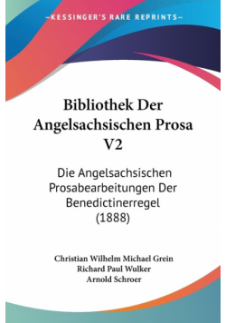 Bibliothek Der Angelsachsischen Prosa V2