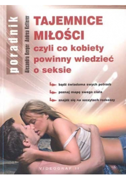 Tajemnice miłości czyli co kobiety powinny wiedzieć o seksie