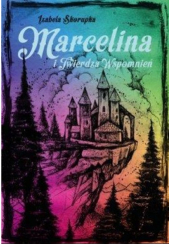 Marcelina i Twierdza Wspomnień