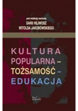 Kultura popularna - tożsamość - edukacja