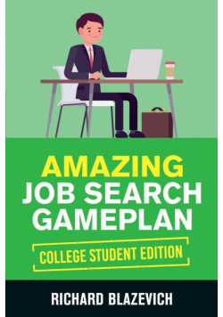 Amazing Job Search Gameplan - College Student Edition