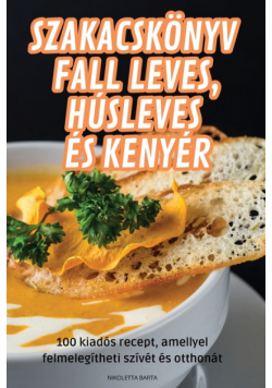 Szakacskönyv Fall Leves, Húsleves És Kenyér