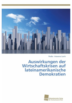 Auswirkungen der Wirtschaftskrisen auf lateinamerikanische Demokratien
