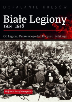 Białe Legiony 1914 1918