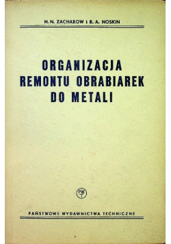 Organizacja remontu obrabiarek do metali