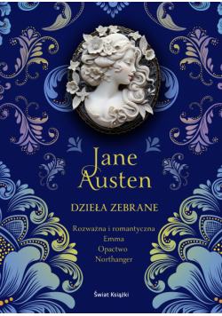 Jane Austen. Dzieła Zebrane. Tom 1. Rozważna i romantyczna, Emma, Opactwo Northanger