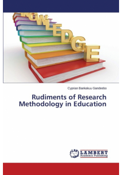 Rudiments of Research Methodology in Education