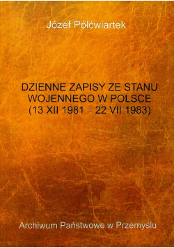 Dzienne zapisy ze stanu wojennego w Polsce