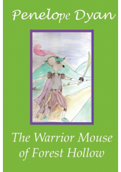The Warrior Mouse Of Forest Hollow