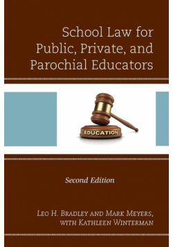 School Law for Public, Private, and Parochial Educators, 2nd Edition