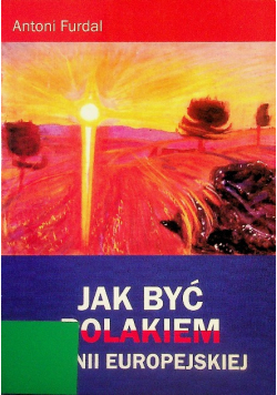 Jak być Polakiem w Unii Europejskiej