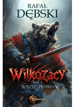 Wilkozacy. Tom 1. Wilcze Prawo