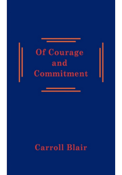 Of Courage and Commitment