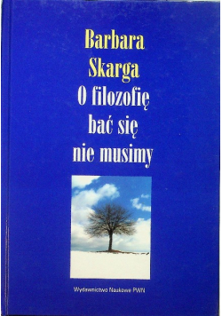 O filozofię bać się nie musimy