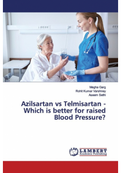 Azilsartan vs Telmisartan - Which is better for raised Blood Pressure?