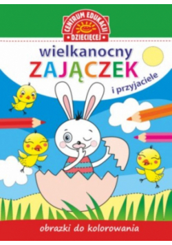 Obrazki do kolorowania Wielkanocny zajączek i przyjaciele