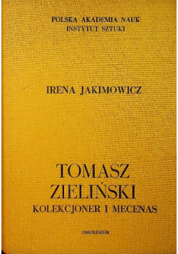 Tomasz Zieliński kolekcjoner i mecenas