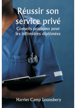 Réussir son service privé  Conseils pratiques pour les infirmières diplômées8