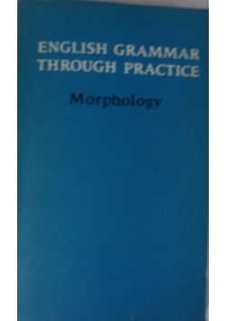 English grammar through practice. Morphology