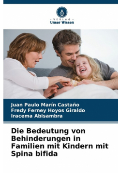 Die Bedeutung von Behinderungen in Familien mit Kindern mit Spina bifida