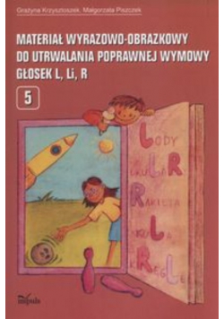 Materiał wyrazowo-obrazkowy do utrwalania poprawnej wymowy głosek l, li, r