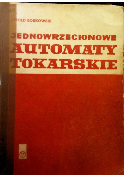 Jednowrzecionowe automaty tokarskie