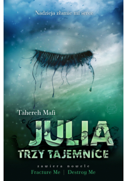Mafi Tahereh - Julia Trzy tajemnice