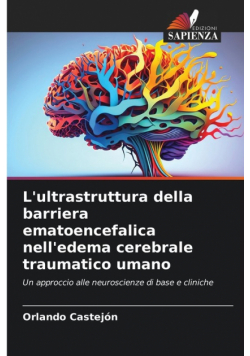 L'ultrastruttura della barriera ematoencefalica nell'edema cerebrale traumatico umano