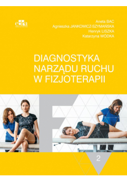 Diagnostyka narządu ruchu w fizjoterapii Tom 2