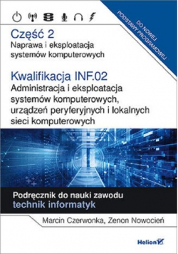 Kwalifikacja INF 02 Część 2 Administracja i eksploatacja systemów komputerowych urządzeń peryferyjnych