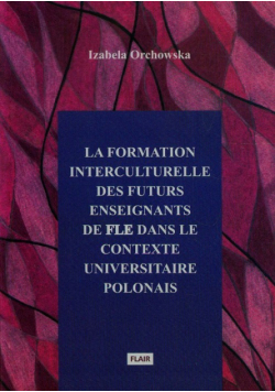 La formation interculturelle des futurs enseignants de fle dans le contexte universitaire polonais