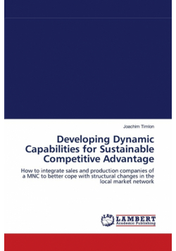 Developing Dynamic Capabilities for Sustainable Competitive Advantage