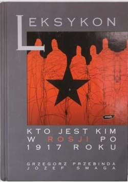 Leksykon: Kto jest kim w Rosji po 1917 roku