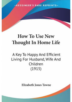 How To Use New Thought In Home Life