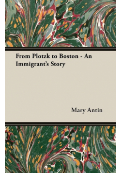 From Plotzk to Boston - An Immigrant's Story