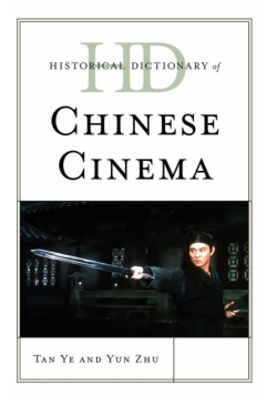Historical Dictionary of Chinese Cinema