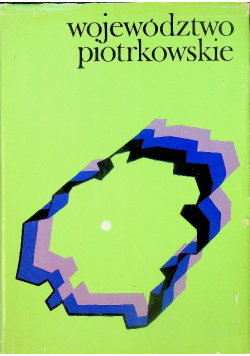 Województwo piotrkowskie Monografia regionalna