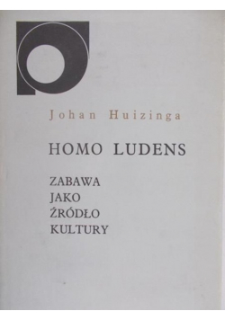 Homo ludens Zabawa jako źródło kultury