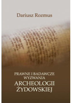 Prawne i badawcze wyzwania archeologii żydowskiej