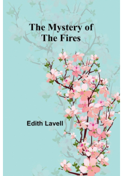 The Mystery of the Fires