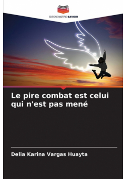 Le pire combat est celui qui n'est pas mené