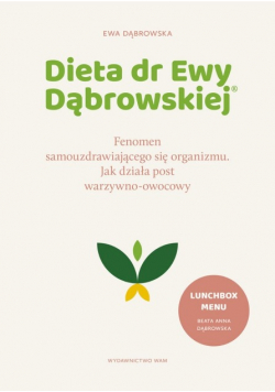 Dieta dr Ewy Dąbrowskiej Fenomen samouzdrawiającego się organizmu