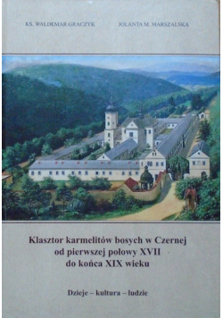 Klasztor karmelitów bosych w Czernej od pierwszej połowy XVII do końca XIX wieku