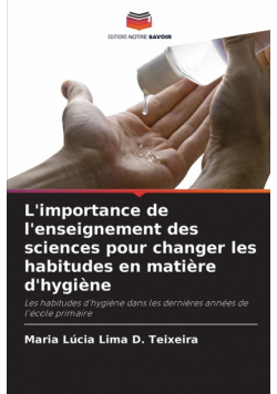L'importance de l'enseignement des sciences pour changer les habitudes en matière d'hygiène