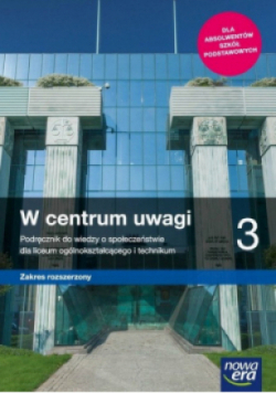 W centrum uwagi Klasa 3 Podręcznik Zakres rozszerzony