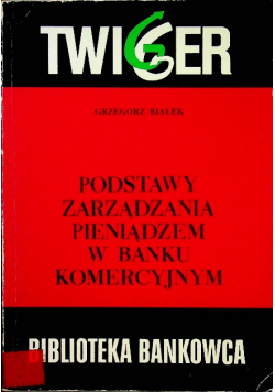 Podstawa zarządzania pieniądzem w banku komercyjnym