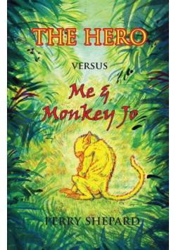 THE HERO Versus Me & Monkey Jo