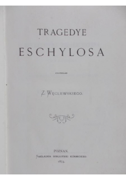 Tragedye Eschylosa 1873 r.