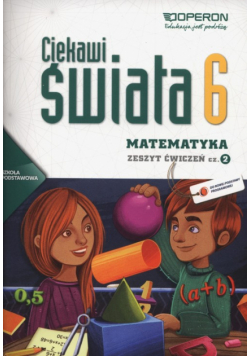 Ciekawi Świata 6 Matematyka Zeszyt ćwiczeń Część 2