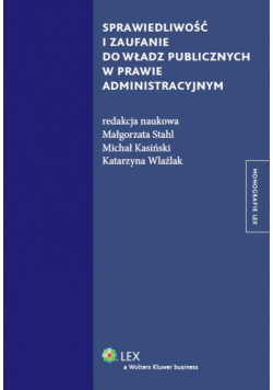 Sprawiedliwość i zaufanie do władz publicznych w prawie administracyjnym
